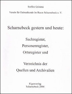 Buchcover Scharnebeck gestern und heute: Sachregister, Personenregister, Ortsregister und Verzeichnis der Quellen und Archivalien
